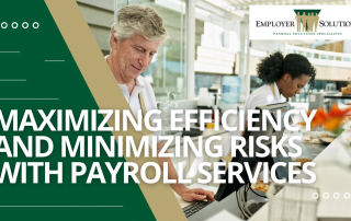 Maximizing Efficiency and Minimizing Risks with Payroll Services
